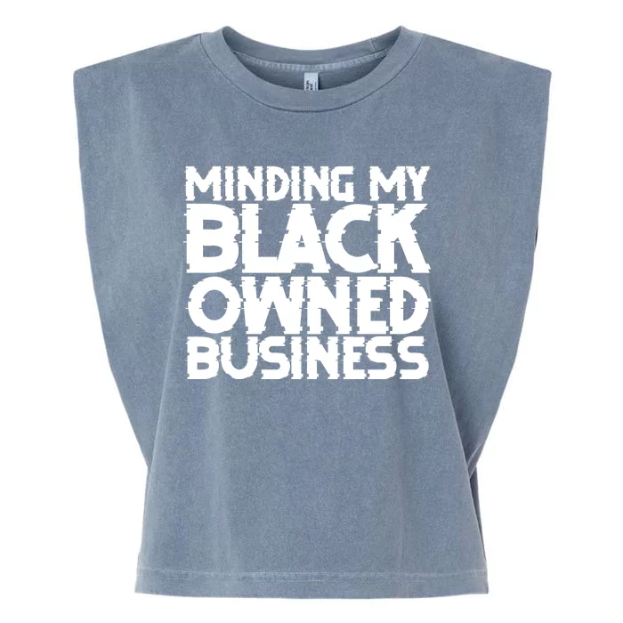 Minding My Black Owned Business Garment-Dyed Women's Muscle Tee