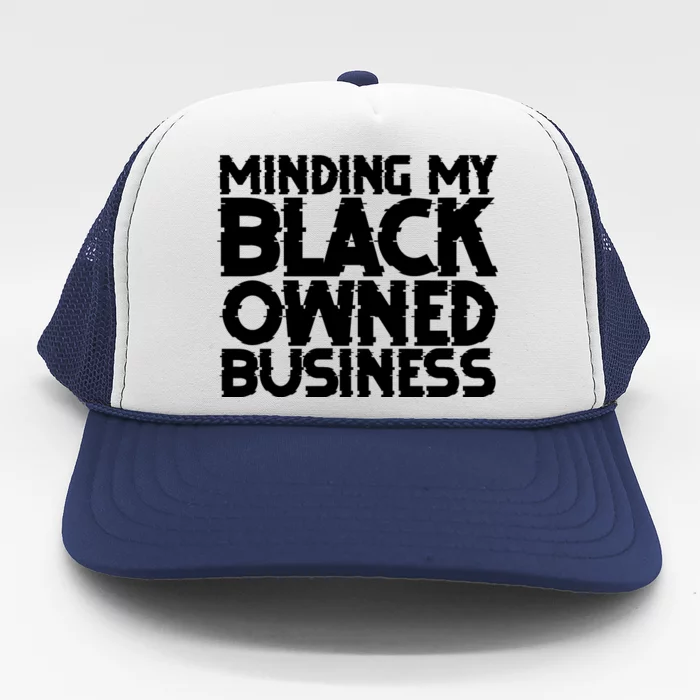 Minding My Black Owned Business Trucker Hat