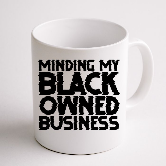 Minding My Black Owned Business Front & Back Coffee Mug