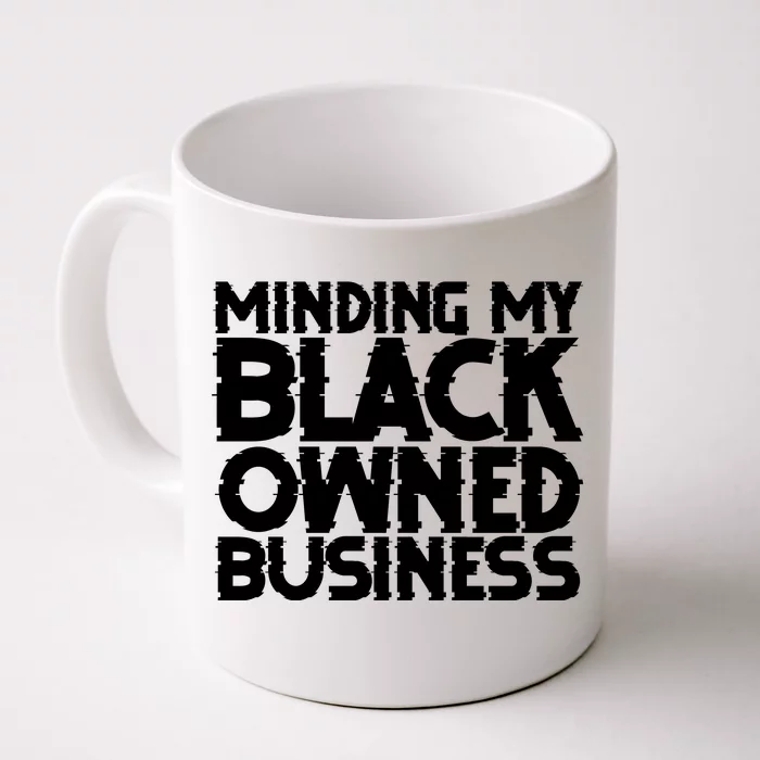 Minding My Black Owned Business Front & Back Coffee Mug