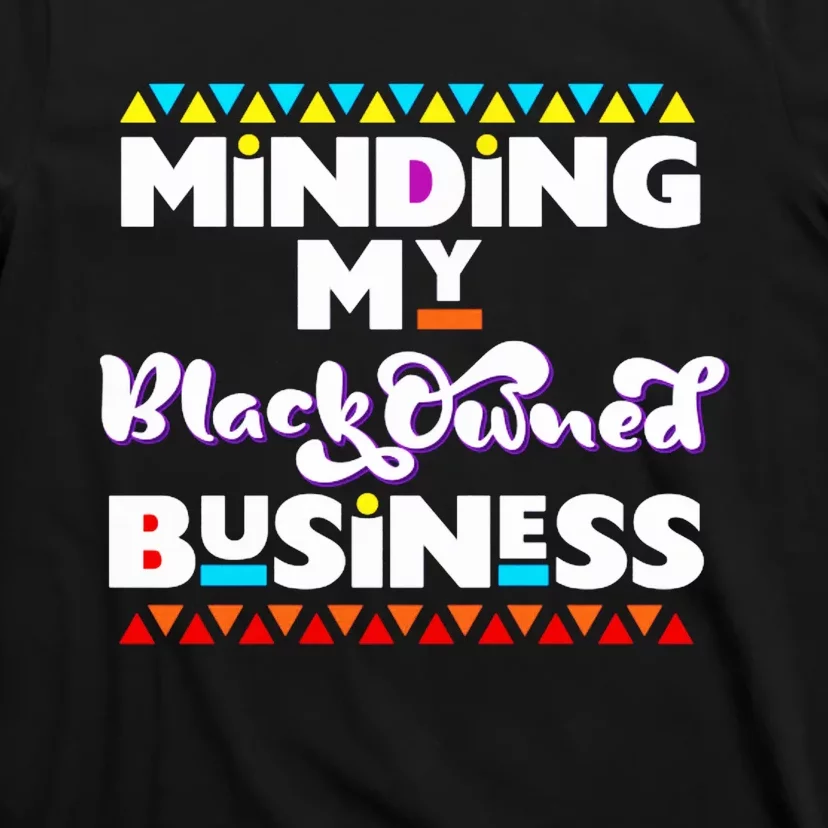 Minding My Black Owned Business T-Shirt