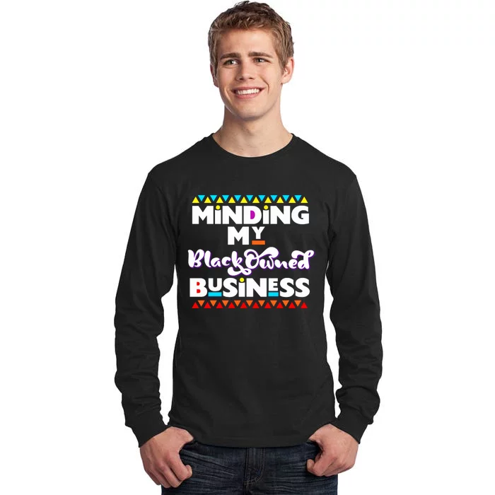 Minding My Black Owned Business Tall Long Sleeve T-Shirt