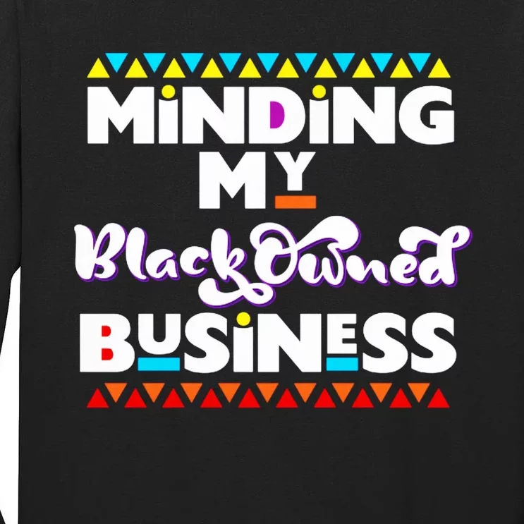 Minding My Black Owned Business Tall Long Sleeve T-Shirt