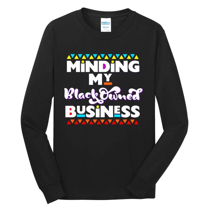 Minding My Black Owned Business Tall Long Sleeve T-Shirt