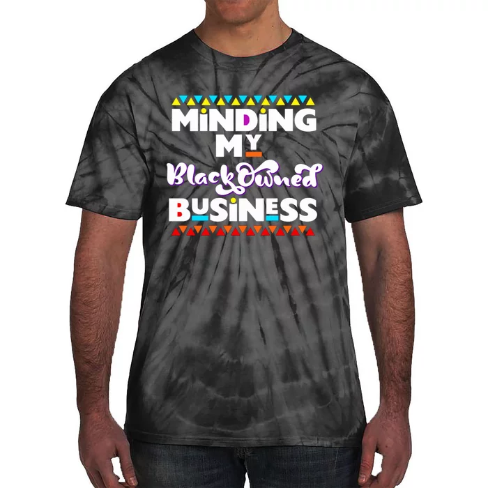 Minding My Black Owned Business Tie-Dye T-Shirt