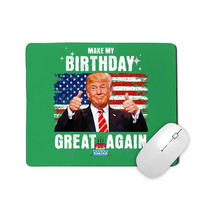 Make My Birthday Great Again Trump Fan Birthday Gift Mousepad