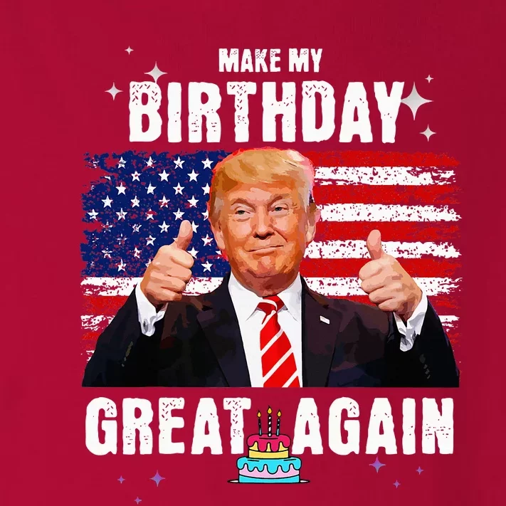 Make My Birthday Great Again Trump Fan Birthday Gift Toddler Long Sleeve Shirt