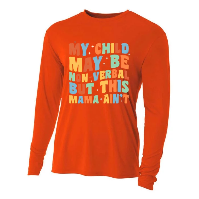 My May Be Nonverbal But This Mama Ain’T Autism Mom Funny Gift Cooling Performance Long Sleeve Crew