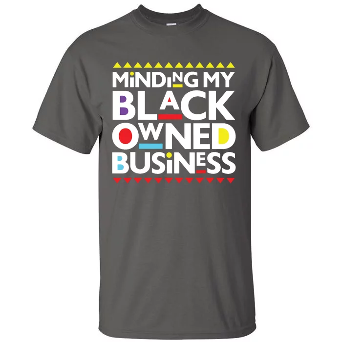 Minding My Black Owned Business African History Month Pride Tall T-Shirt