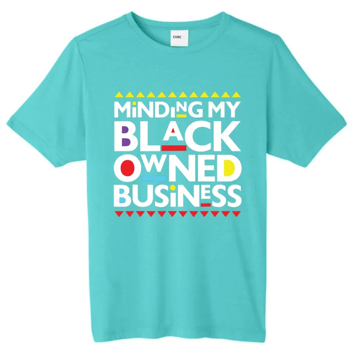 Minding My Black Owned Business African History Month Pride ChromaSoft Performance T-Shirt