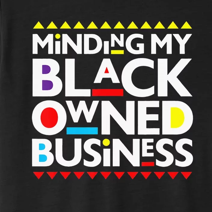 Minding My Black Owned Business African History Month Pride ChromaSoft Performance T-Shirt