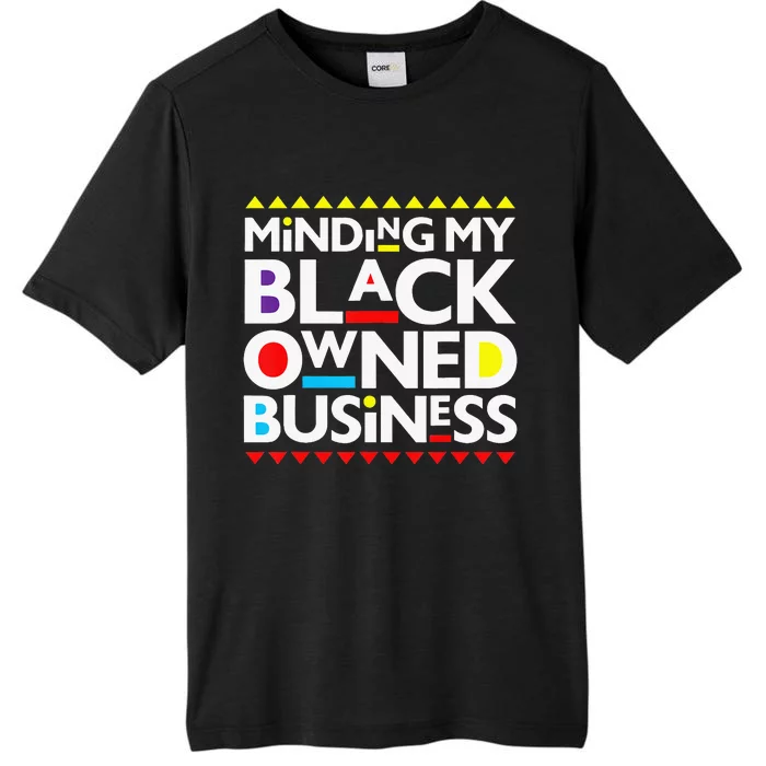 Minding My Black Owned Business African History Month Pride ChromaSoft Performance T-Shirt