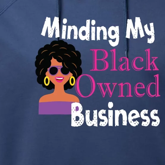 Minding My Black Owned Business Boss Woman Entrepreneur Performance Fleece Hoodie