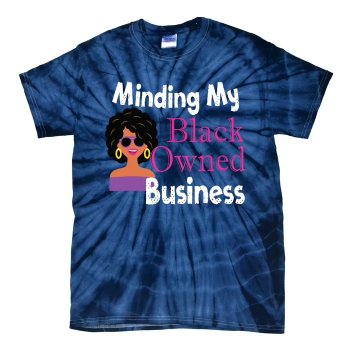 Minding My Black Owned Business Boss Woman Entrepreneur Tie-Dye T-Shirt