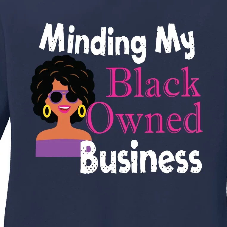 Minding My Black Owned Business Boss Woman Entrepreneur Ladies Long Sleeve Shirt