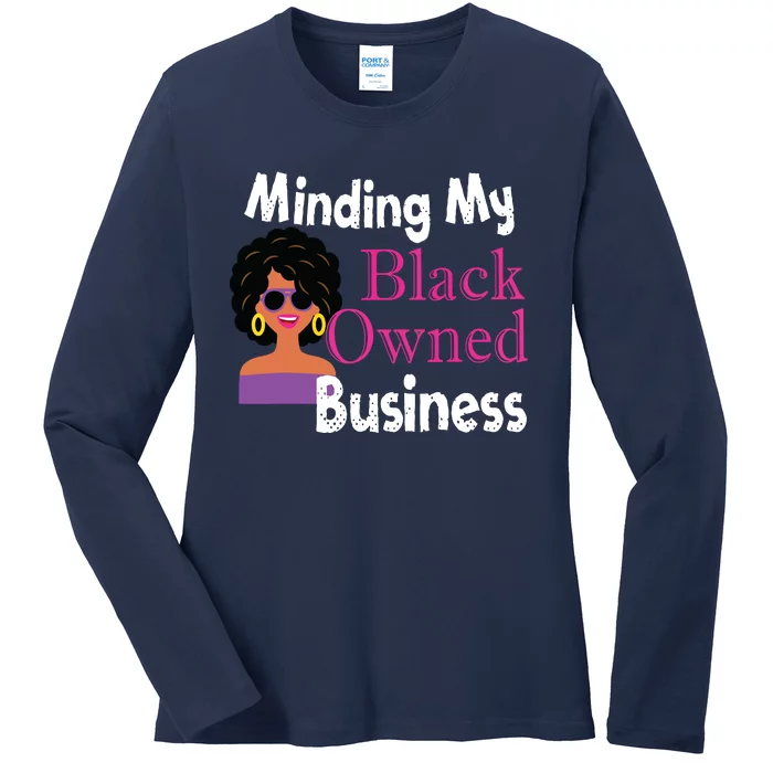 Minding My Black Owned Business Boss Woman Entrepreneur Ladies Long Sleeve Shirt