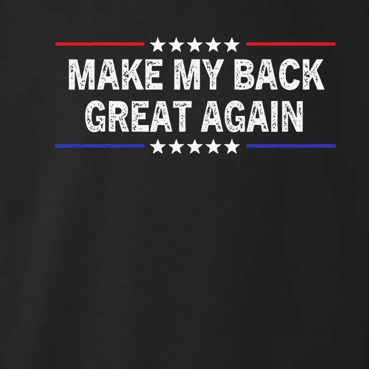 Make My Back Great Again Funny therapy Injury Recovery Toddler Hoodie