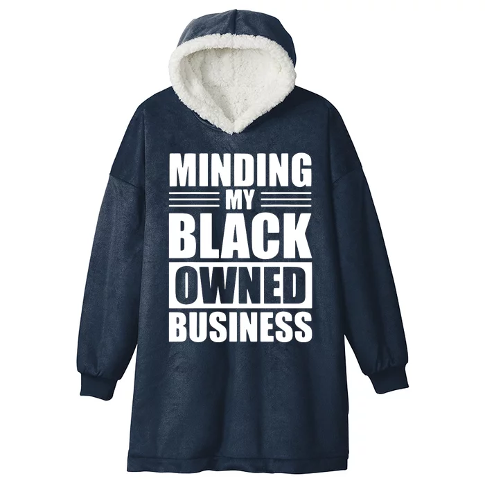 MINDING MY BLACK OWNED BUSINESS Gifts For Business Owner Hooded Wearable Blanket