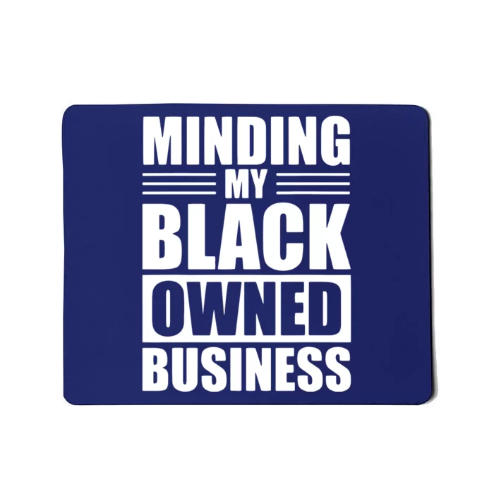 MINDING MY BLACK OWNED BUSINESS Gifts For Business Owner Mousepad