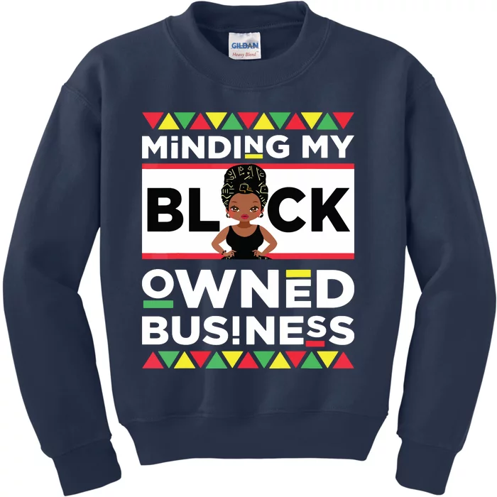 Minding My Black Owned Business Kids Sweatshirt