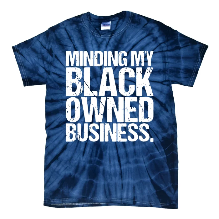 Minding My Black Owned Business Entrepreneur Tie-Dye T-Shirt