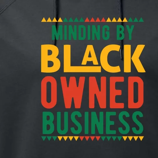 Minding My Black Owned Business Girl Women Gift Entrepreneur Performance Fleece Hoodie