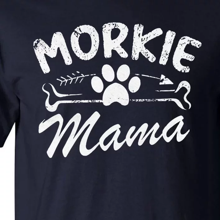 Morkie Mama Best Dog Lover Owner Mom Ever Mothers Day Tall T-Shirt