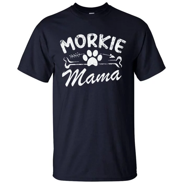 Morkie Mama Best Dog Lover Owner Mom Ever Mothers Day Tall T-Shirt