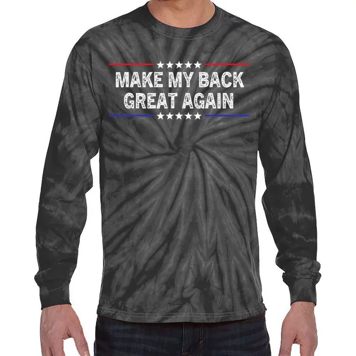 Make My Back Great Again Funny Therapy Injury Recovery Tie-Dye Long Sleeve Shirt