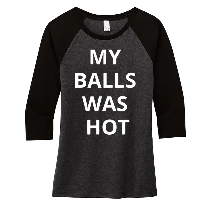 Mmauncensored My Balls Was Hot Women's Tri-Blend 3/4-Sleeve Raglan Shirt