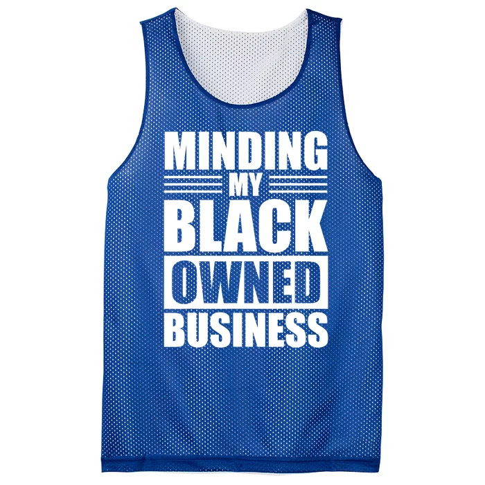 Minding My Black Owned Business Funny Gift For Business Owner Great Gift Mesh Reversible Basketball Jersey Tank