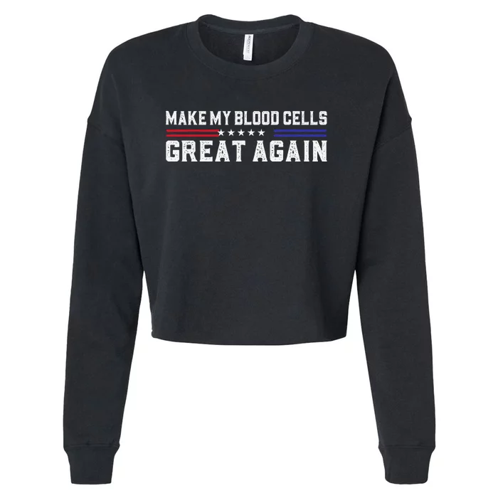 Make My Blood Cells Great Again Leukemia Cancer Awareness Cropped Pullover Crew