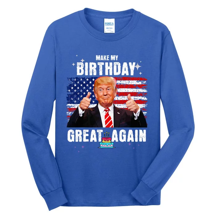 Make My Birthday Great Again Trump Fan Birthday Tall Long Sleeve T-Shirt