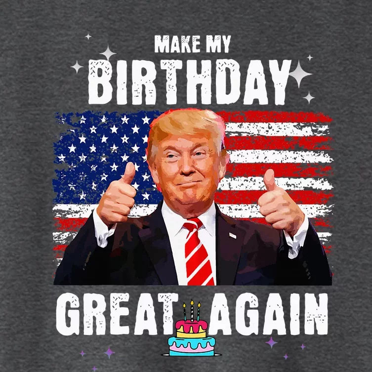 Make My Birthday Great Again Trump Fan Birthday Women's Crop Top Tee