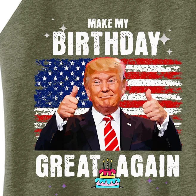 Make My Birthday Great Again Trump Fan Birthday Women’s Perfect Tri Rocker Tank