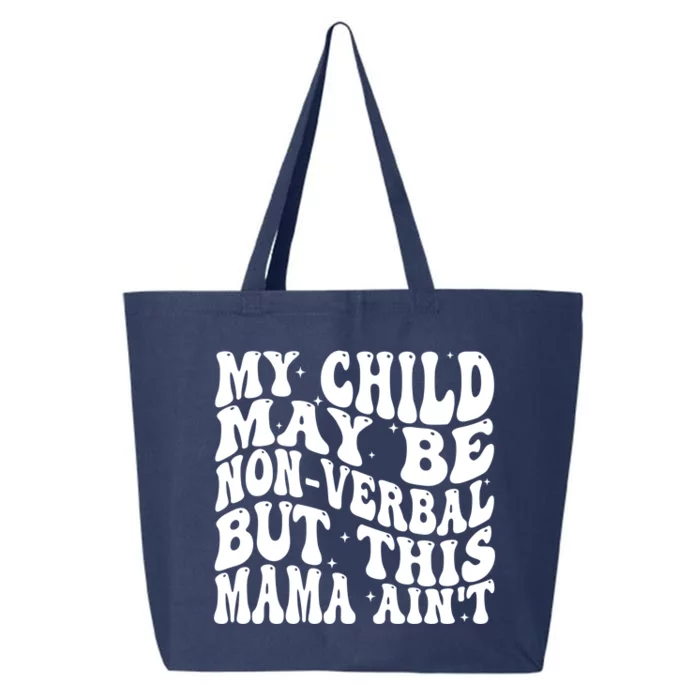 My May Be Nonverbal But This Mama AinT Gift 25L Jumbo Tote