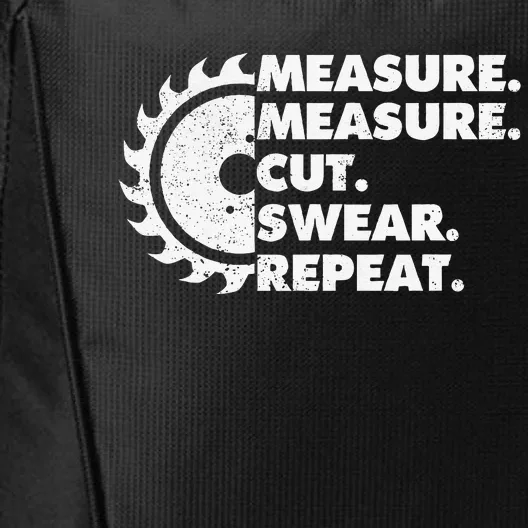 Measure Measure Cut Swear Repeat For Carpenter & Woodworker City Backpack