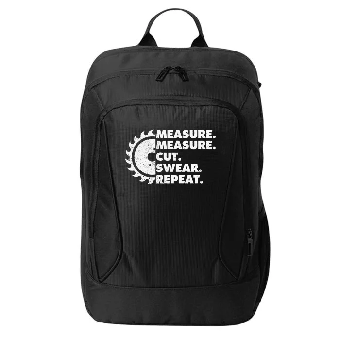 Measure Measure Cut Swear Repeat For Carpenter & Woodworker City Backpack