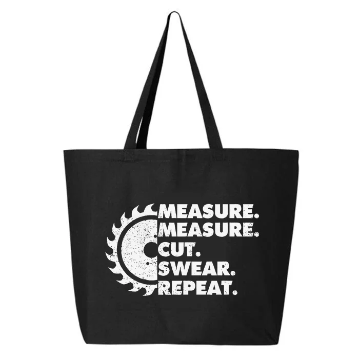 Measure Measure Cut Swear Repeat For Carpenter & Woodworker 25L Jumbo Tote