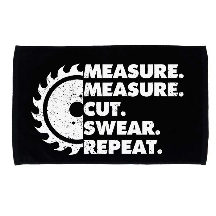 Measure Measure Cut Swear Repeat For Carpenter & Woodworker Microfiber Hand Towel