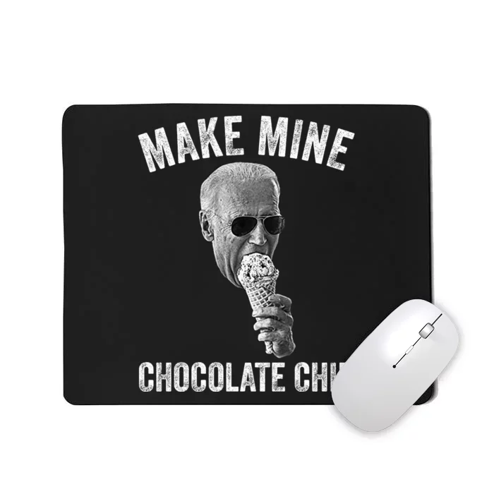 MAKE MINE CHOCOLATE CHIP Funny Joe Biden Ice Cream Mousepad