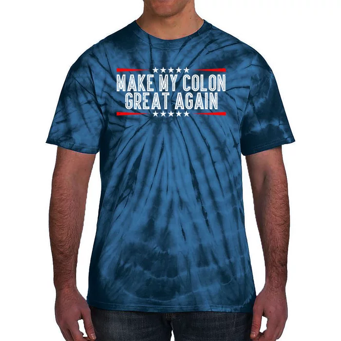 Make My Colon Great Again Tie-Dye T-Shirt