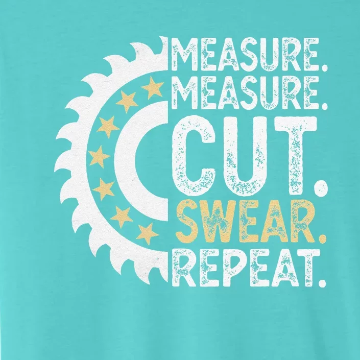 Measure Measure Cut Repeat Handyman Woodworker Father Day ChromaSoft Performance T-Shirt