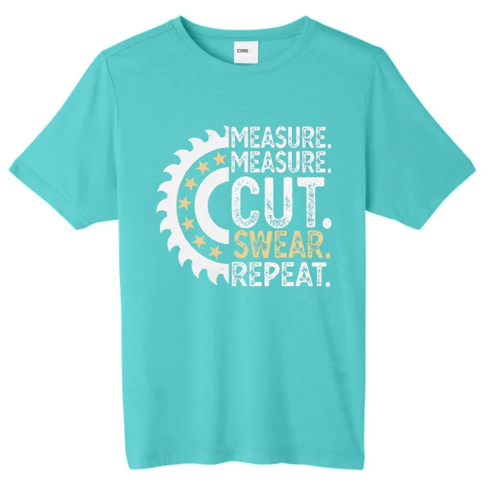 Measure Measure Cut Repeat Handyman Woodworker Father Day ChromaSoft Performance T-Shirt