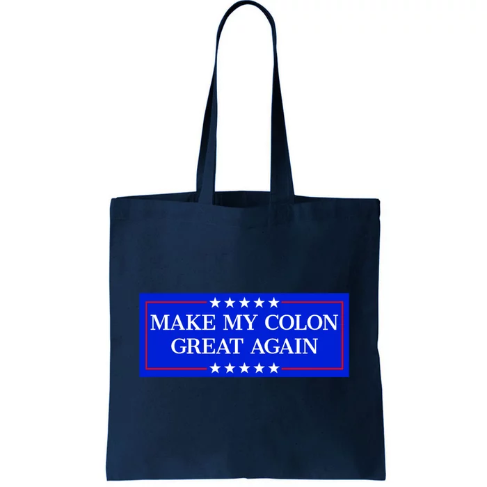 Make My Colon Great Again Tote Bag