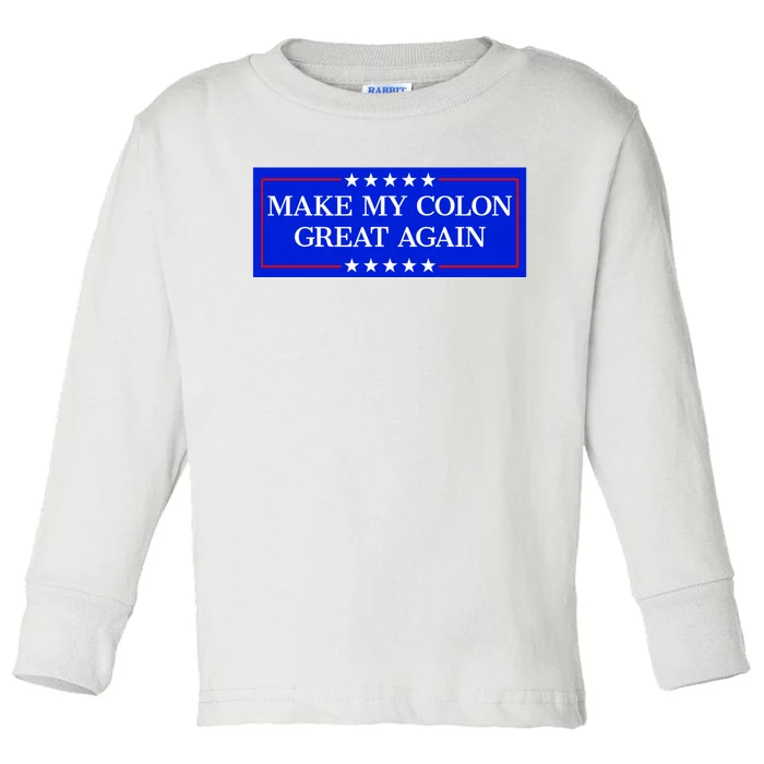 Make My Colon Great Again Toddler Long Sleeve Shirt