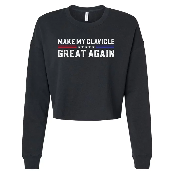 Make My Clavicle Great Again Broken Clavicle Surgery Injury Cropped Pullover Crew