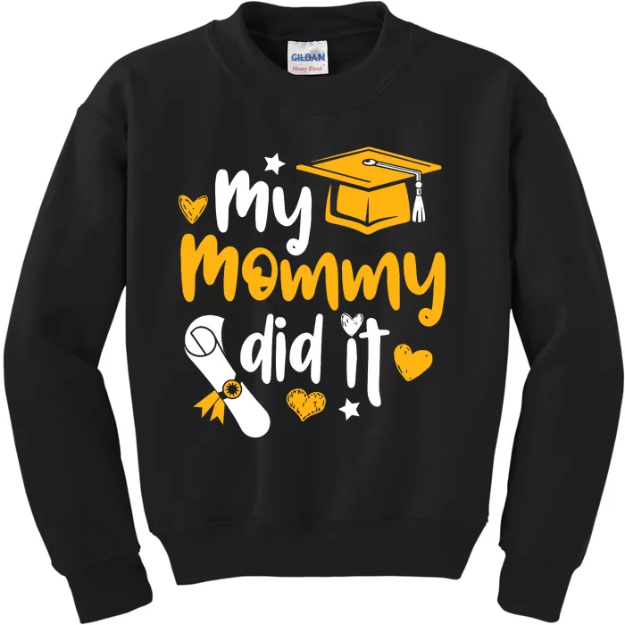 My Mommy Did It Graduate Graduation Proud Daughter Son Kids Sweatshirt