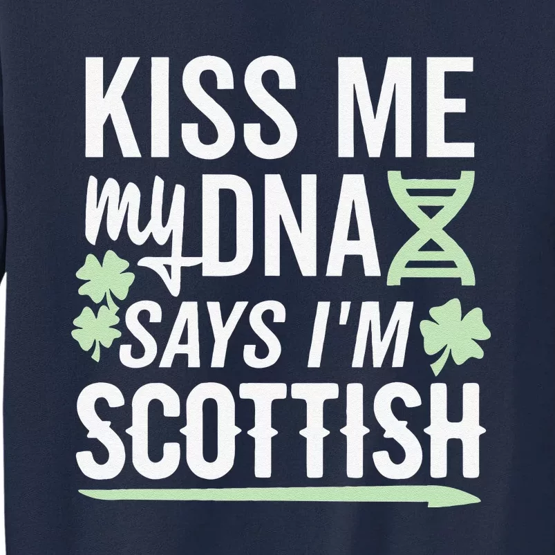 Me My DNA Says I'm Scottish St Patricks Day Dark Tall Sweatshirt