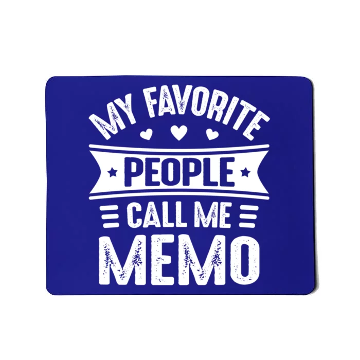 Memo Mothers Day My Favorite People Call Me Memo Gift Mousepad